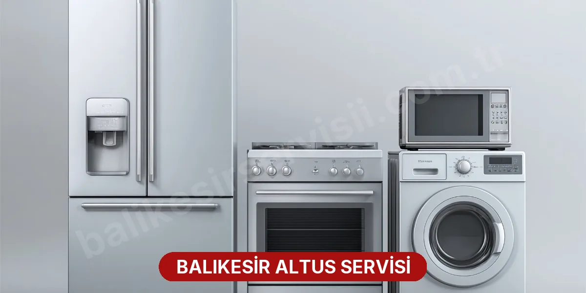 Balıkesir Altus Servisi