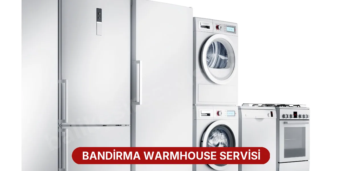 Bandirma Warmhouse Servisi