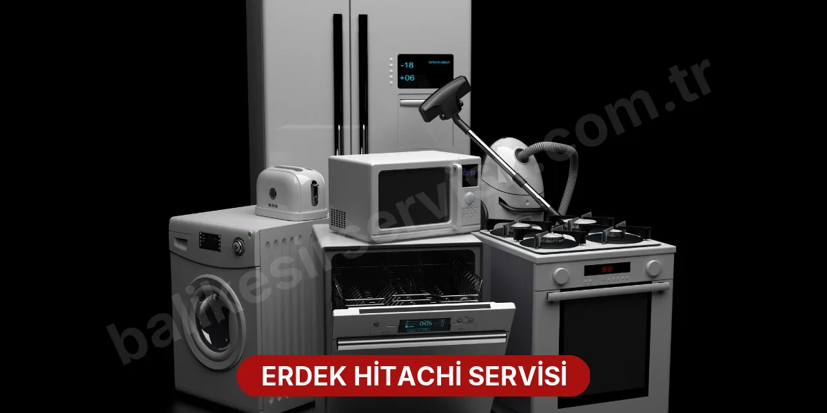 Erdek Hitachi Servisi