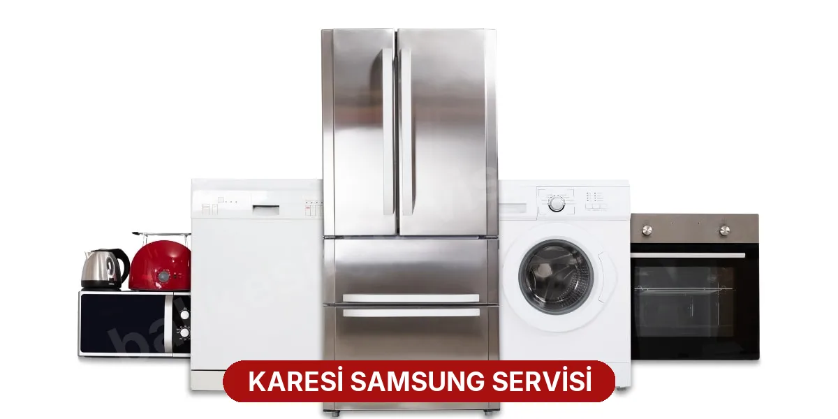 Karesi Samsung Servisi