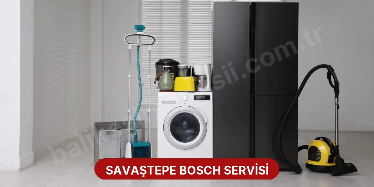 Savaştepe Bosch Servisi